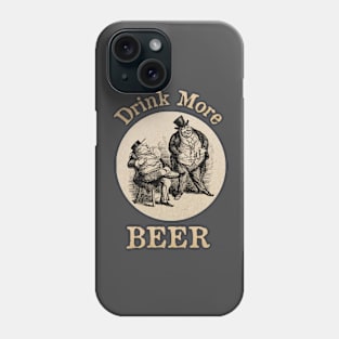 Drink More Beer Phone Case