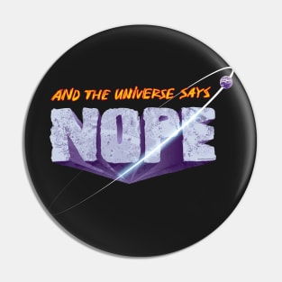 And the Universe says Pin