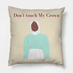 Don&#39;t Touch My Crown Pillow