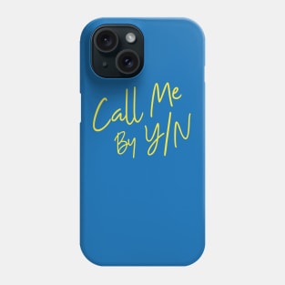 Call Me By Y/N Phone Case