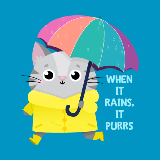 When it Rains, It Purrs! T-Shirt