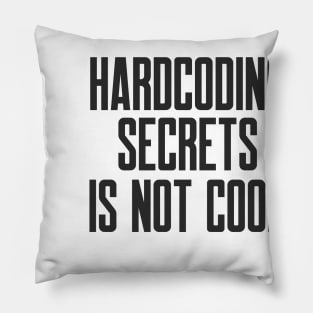 Secure Coding Hardcoding Secrets Is Not Cool Pillow