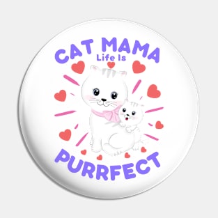 Cat Mama Life Is Purrfect Pin