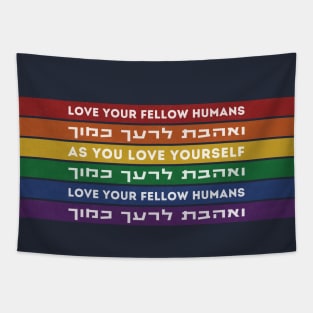 Love Your Fellow Humans - Hebrew Torah Quote - Rainbow LGBTQ Jews Tapestry