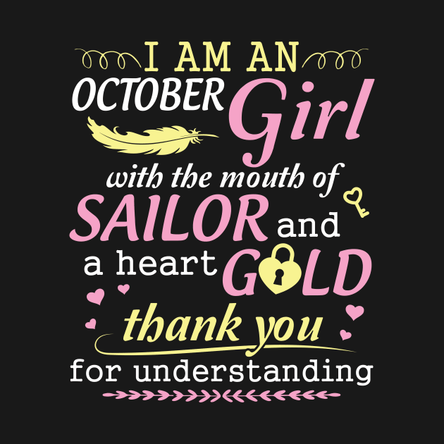 I Am An October Girl With The Mouth Of Sailor And A Heart Of Gold Thank You For Understanding by bakhanh123