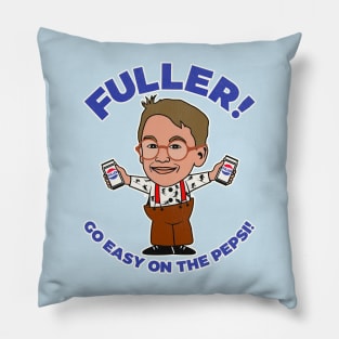 Fuller! Go Easy... Home Alone Fan Art Pillow