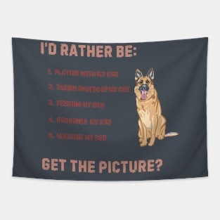 Rather be with my GSD! Tapestry