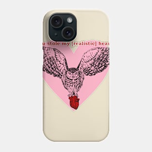 You stole my realistic heart Phone Case