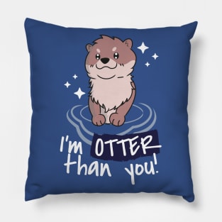 Otter than you Pillow