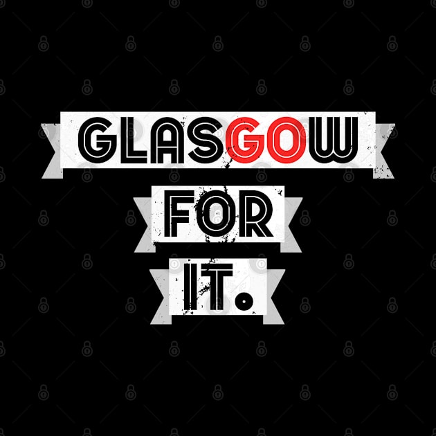 Glasgow For It! by GoldenGear