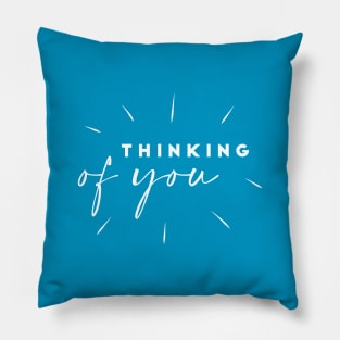 Thinking of you Pillow