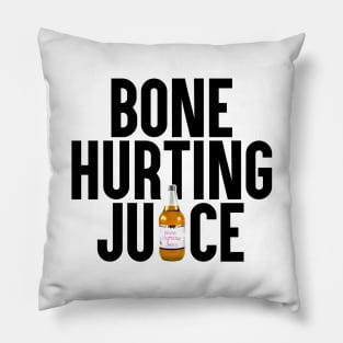 Bone Hurting Juice Pillow