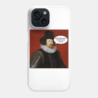 Everything Goes Better with Bacon! Phone Case