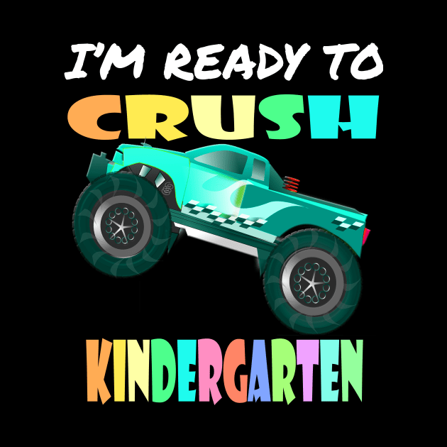 Kids I'm Ready To Crush Kindergarten Monster Truck Boys by ShopInvention