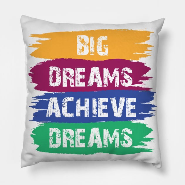 Big Dreams Achieve Dream Design Pillow by STUDIOVO
