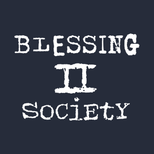 Blessing 2 Society T-Shirt