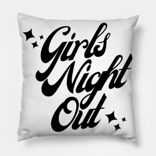 Girls Night Out. Fun Design For Weekends. Pillow