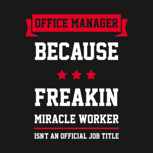 Office Manager - Cool Gift Job T-Shirt