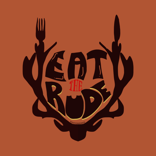 Eat the Rude! by whoviandrea