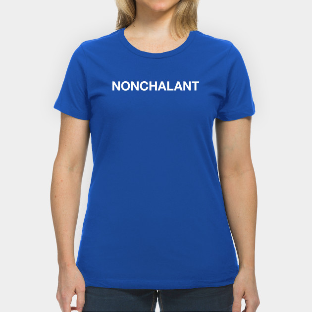 Discover Nonchalant – white type - Nonchalant - T-Shirt