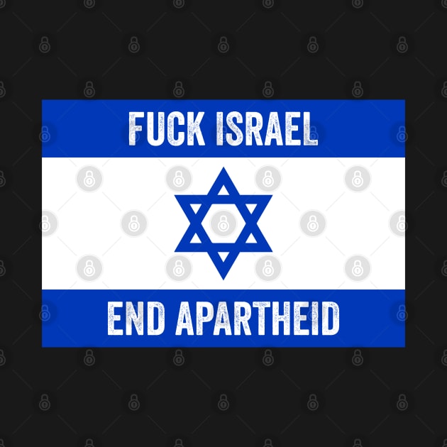 Fuck Israel End Apartheid - Free Palestine by Sarjonello