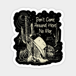 Don't Come Around Here No More Cowgirl Boots Hat Magnet