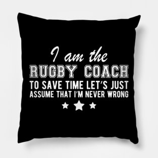 Rugby Coach - I'm never wrong Pillow