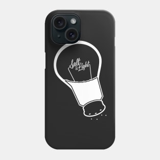 Be The Salt and Light Of The Earth Phone Case