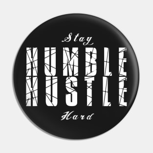 Stay Humble Hustle Hard Pin