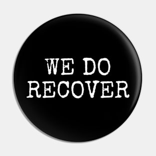 We Do Recover, Addiction Recovery, AA NA Pin