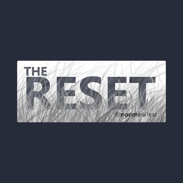 The Reset BW Dark by PodManifest