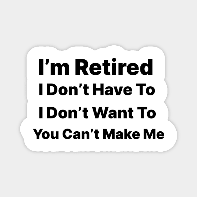 I'm Retired Magnet by ArtShare