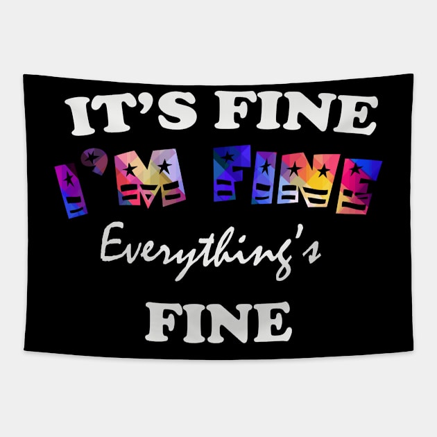 it's fine i'm fine everything's fine Tapestry by Get Yours