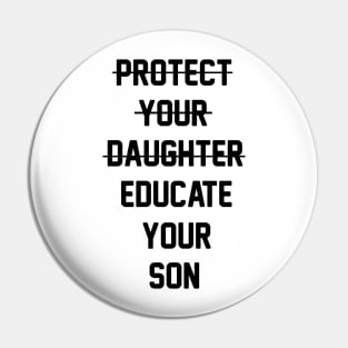 Protect Your Daughter Educate Your Son Women Empowerment Motivational Pin