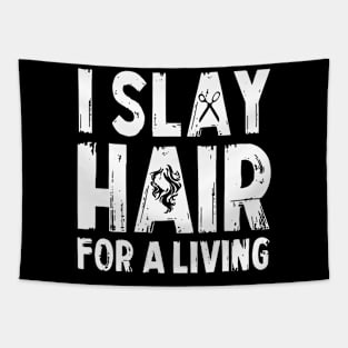 I Slay Hair For A Living Hairstylist Tapestry