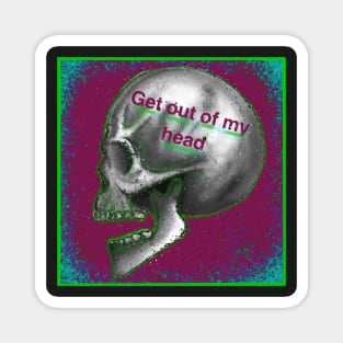 Get out of my head skull Magnet