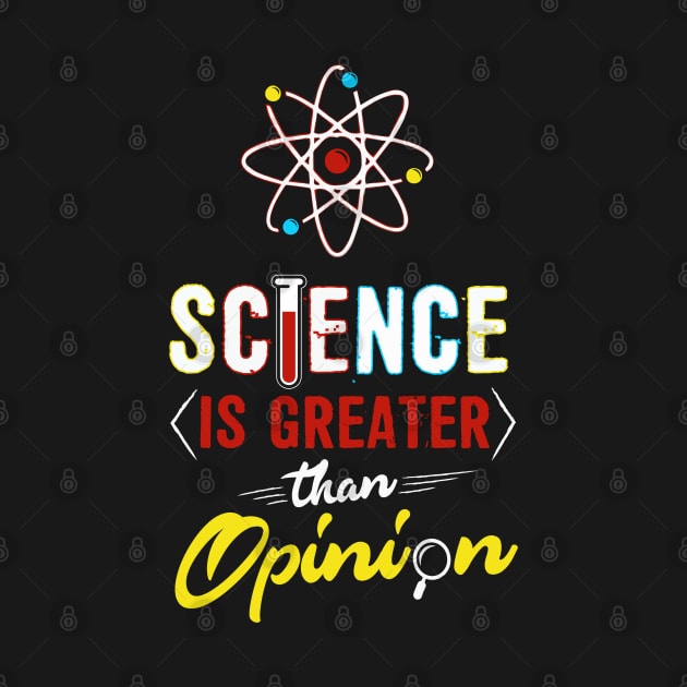 Science Bigger Than Opinion T-shirt Awesome Chemistry Tee by interDesign