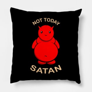 Not Today Satan Pillow