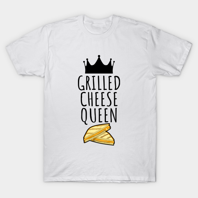 Discover Grilled Cheese Queen - Grilled Cheese - T-Shirt