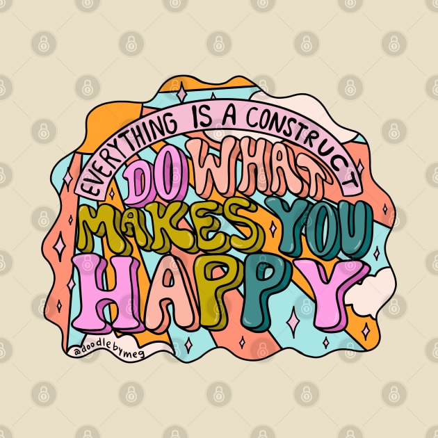 Do What Makes You Happy by Doodle by Meg