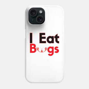 I Eat Bugs Crawfish Phone Case