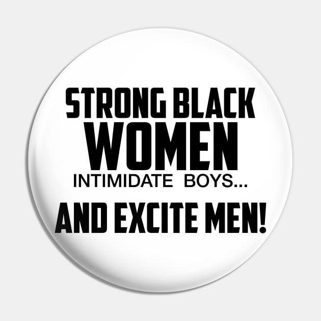 Strong Black Women Excite Men | African American Pin by UrbanLifeApparel