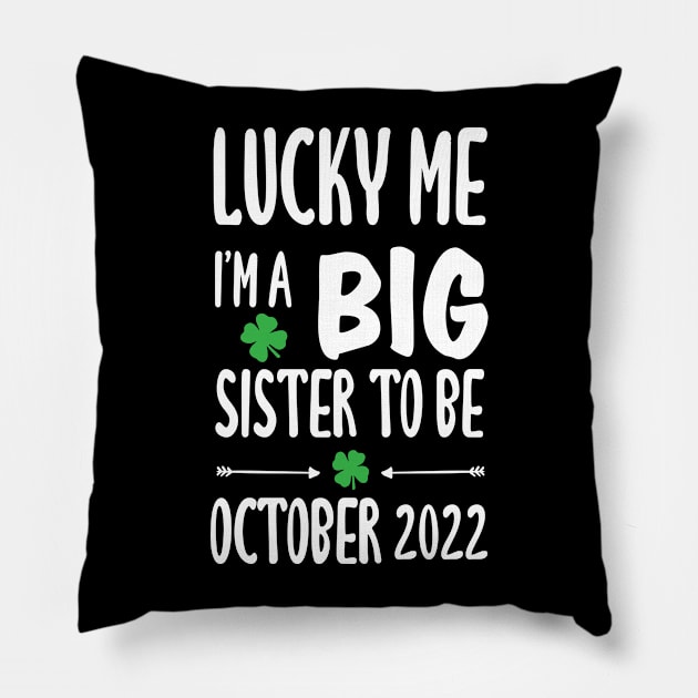 lucky me i’m a big sister to be,gift idea to big sister,fuuny christmas to big sister Pillow by bisho2412