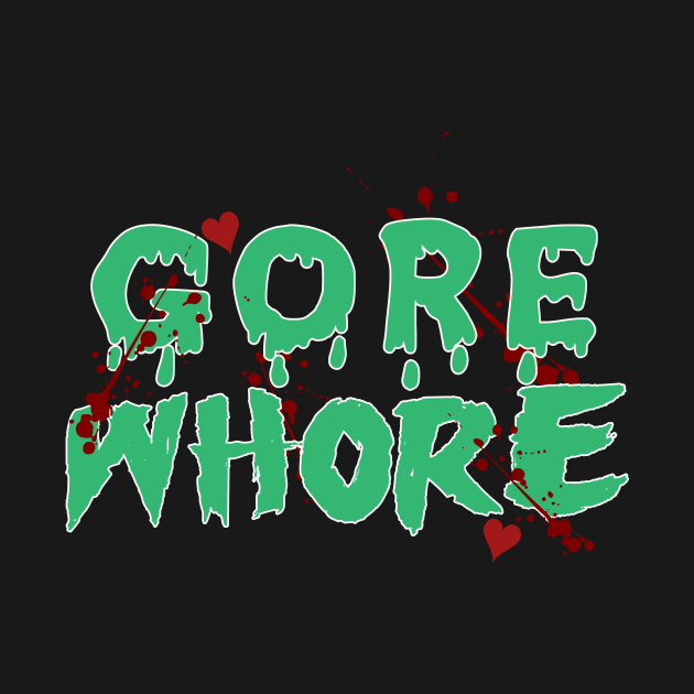 Gore Whore by CreatingChaos