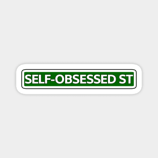 Self-obsessed St Street Sign Magnet