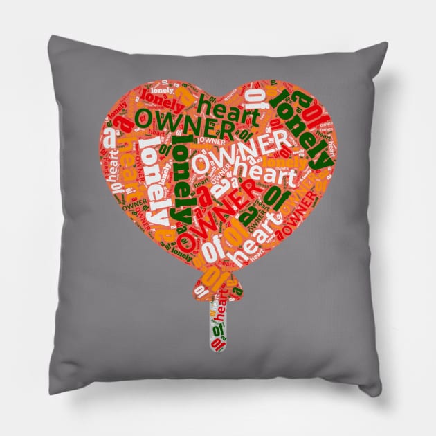 OWNER OF A LONELY HEART Pillow by Ocin Design