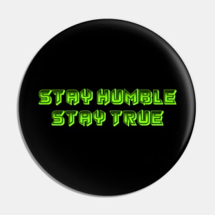 Stay humble stay true music Pin