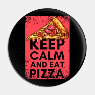 Keep Calm and Eat Pizza - Pizza Lovers Pin