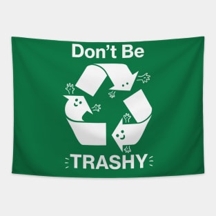 Don't Be Trashy Recycling Symbol Tapestry