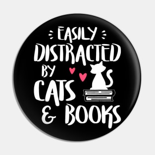 Easily Distracted by Cats and Books Cat Book Lover Pin